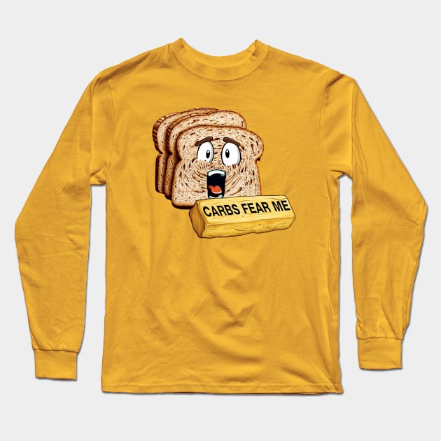 Curbs Fear Me Parody - Carbs Fear Me Long Sleeve T-Shirt by Shirt for Brains